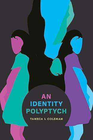 book cover of an identity poluptych by Tameca L Coleman