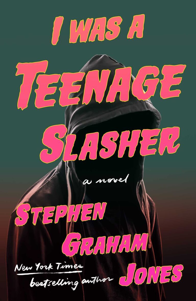 cover of the book "i was a teenage slasher" by steven graham jones